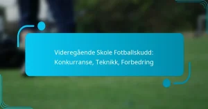 Videregående Skole Fotballskudd: Konkurranse, Teknikk, Forbedring